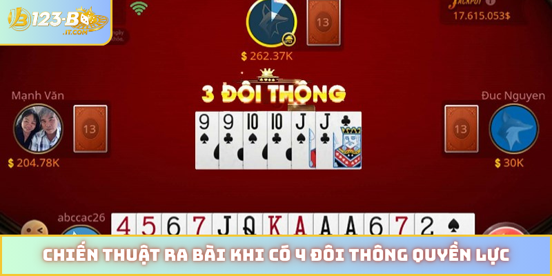Chiến thuật ra bài khi có 4 đôi thông quyền lực