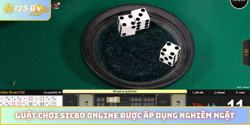Luật chơi sicbo online được áp dụng nghiêm ngặt
