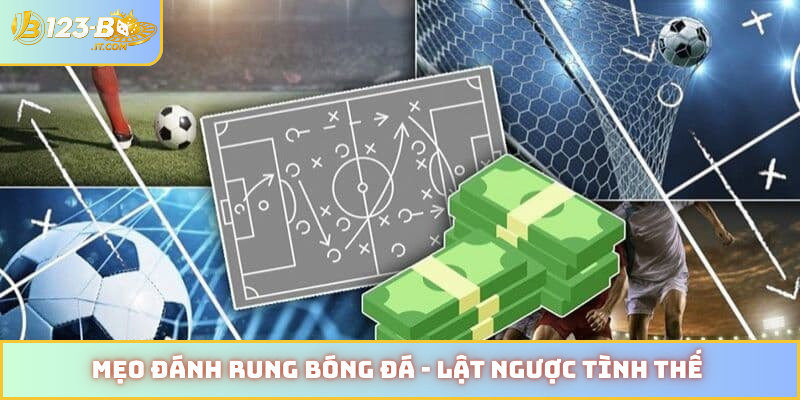 Mẹo đánh rung bóng đá