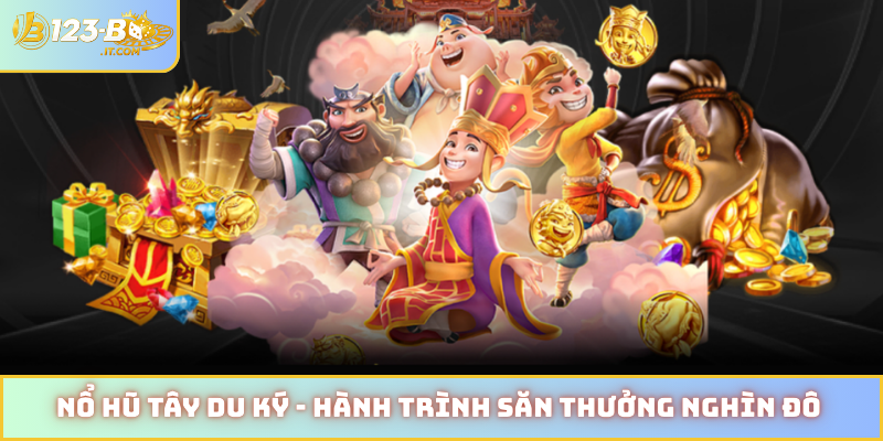 Nổ hũ Tây Du Ký