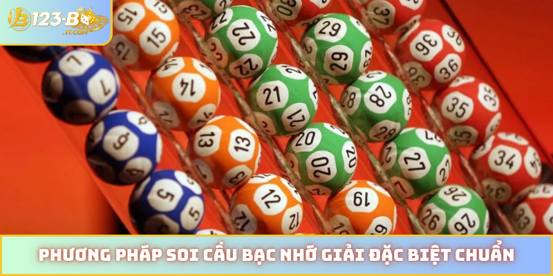 Phương pháp soi cầu bạc nhớ giải đặc biệt chuẩn