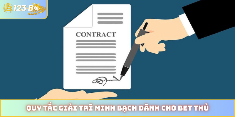 Quy tắc giải trí minh bạch dành cho bet thủ