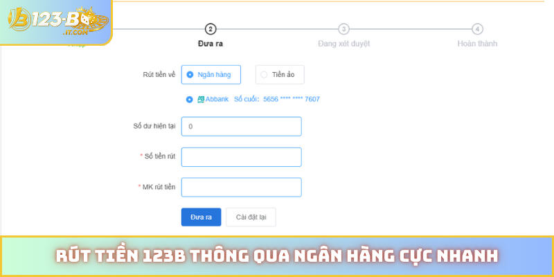Rút tiền 123B thông qua ngân hàng cực nhanh