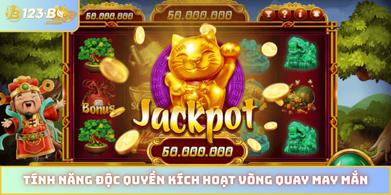 Tính năng độc quyền kích hoạt vòng quay may mắn